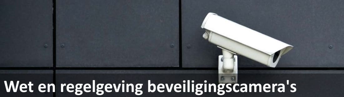 Wet en regelgeving beveiligingscamera's info